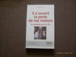 Il a ouvert la porte de ma maison
