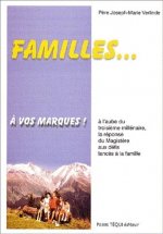 Familles... à vos marques - A l'aube du IIIe millénaire, la réponse du Magistère aux défis lancés à la famille