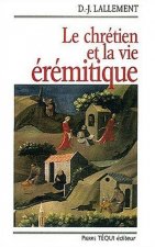 Le chrétien et la vie érémitique