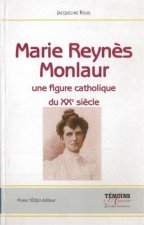 Marie Reynès-Monlaur - Montpelliéraine et rouergate Une figure catholique du XXe siècle