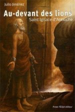 Au-devant des lions : Saint Ignace d'Antioche