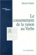 Le Consentement de la Raison au Verbe