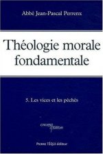 Théologie morale fondamentale - Tome 5