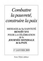 Message de Benoît XVI - Journée mondiale de la paix 1er janvier 2009 - Combattre la pauvreté, construire la paix