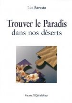 Trouver le paradis dans nos déserts