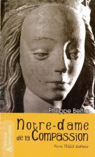 Notre-Dame de la compassion - histoire et spiritualité