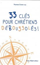 33 clés pour chrétiens déboussolés !