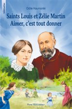 Saints Louis et Zélie Martin. Aimer, c'est tout donner - Les sentinelles