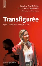 Transfigurée, après l'avortement, la drogue, la rue...