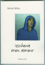 IESCHOUA MON AMOUR L'évangile selon Loïc