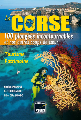 La Corse 100 plongées incontournables et nos autres coups de coeur