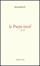 LE PACTE NEUF Paroles de l'Homme qui devint Dieu