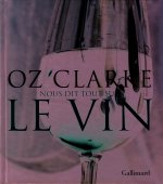 Oz Clarke nous dit tout sur le vin