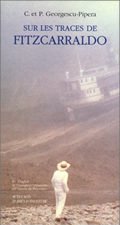 Sur Les Traces De Fitzcarraldo