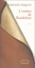Ombre de baudelaire (l')