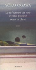 Le réfectoire un soir et une piscine sous la pluie, suivi de : Un thé qui ne refroidit pas