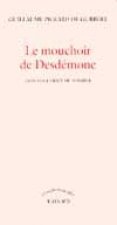 Mouchoir de desdemone (le)