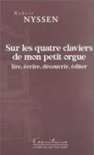 Sur les quatre claviers de mon petit orgue