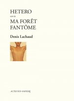 Hetero suivi de : ma foret fantome