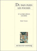 Du pain plein les poches et autres pièces courtes