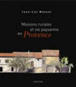 Maisons rurales et vie paysanne en provence