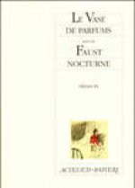 Le Vase de parfums suivi de Faust nocturne