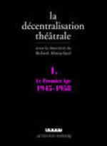 La Décentralisation théâtrale vol. 1