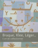 Braque, klee, léger... l'art de collectionner