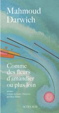 Comme des fleurs d'amandier ou plus loin (poèmes)