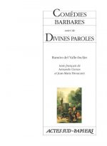 Comédies barbares suivi de Divines paroles