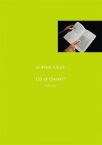 Coffret Sophie Calle : Où et Quand?