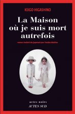 La maison où je suis mort autrefois