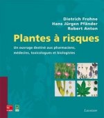 Plantes à risques - un ouvrage destiné aux pharmaciens, aux médecins, toxicologues et biologistes