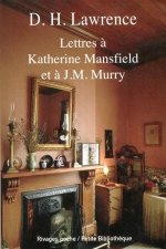 Lettres à katherine mansfield et à j.m. murry