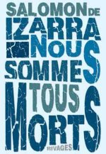 NOUS SOMMES TOUS MORTS