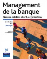 MANAGEMENT DE LA BANQUE RISQUES, RELATION CLIENT, ORGANISATION