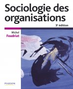 SOCIOLOGIE DES ORGANISATIONS 3E EDITION