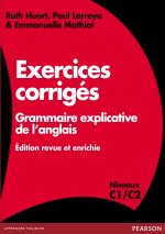 EXERCICES CORRIGES GRAMMAIRE EXPLICATIVE DE L'ANGLAIS REVUE ET ENRICHIE