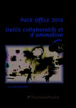 OFFICE 2016 ET OUTILS COURANTS DU WEB PAPIER + NUMERIQUE