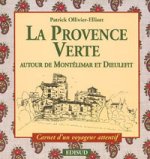 Provence verte - carnet d'un voyageur attentif