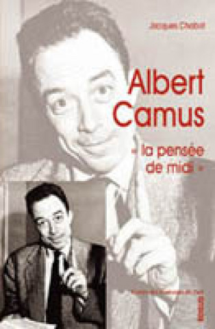 Albert Camus, la pensée de midi