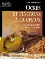 Ocres et finitions à la chaux - enduits décoratifs, stucs, tadelakt