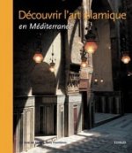 Découvrir l'art islamique en Méditerranée