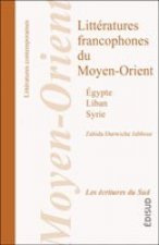 Littératures francophones du Moyen-Orient - Égypte, Liban, Syrie