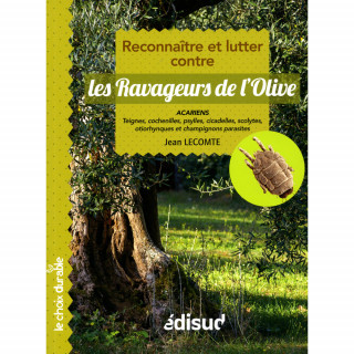 Reconnaître et lutter contre les ravageurs de l'olive