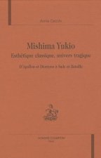 Mishima Yukio - esthétique classique, univers tragique