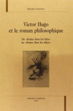Victor Hugo et le roman philosophique - du drame dans les faits au drame dans les idées