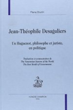 Jean-Théophile Désaguliers - un Huguenot, philosophe et juriste, en politique