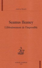 Seamus Heaney - l'éblouissement de l'impossible