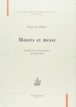 MOTETS ET MESSE. INTRODUCTION ET TRANSCRIPTION PAR DAVID FIALA.
